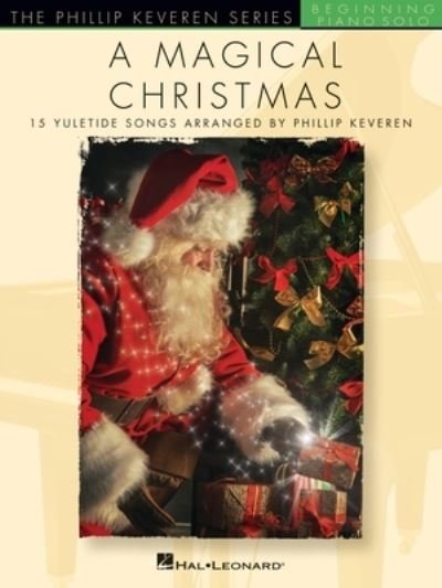 Magical Christmas - Phillip Keveren - Autre - Leonard Corporation, Hal - 9781705140192 - 1 août 2021