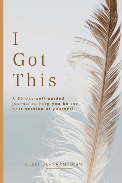 Kelli Bertram · I Got This (Paperback Book) (2020)