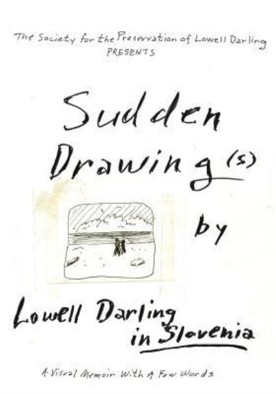 Cover for Lowell Darling · Sudden Drawing (s) by Lowell Darling in Slovenia (Paperback Book) (2018)