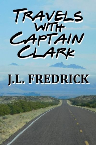 Cover for J L Fredrick · Travels with Captain Clark (Paperback Book) (2018)