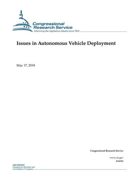 Cover for Congressional Research Service · Issues in Autonomous Vehicle Deployment (Paperback Book) (2018)