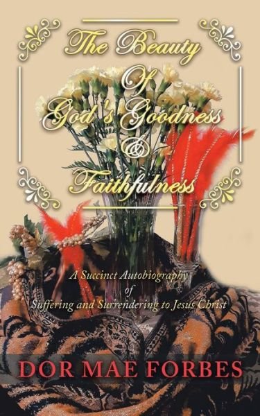 Cover for Dor Mae Forbes · The Beauty of God's Goodness &amp; Faithfulness (Paperback Bog) (2019)