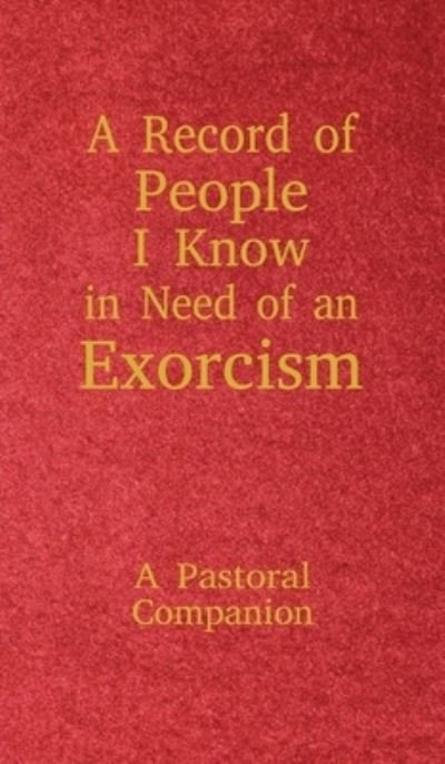 Cover for Christopher Ian Thoma · A Record of People I Know in Need of an Exorcism (Hardcover Book) (2019)