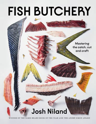 Fish Butchery: Mastering The Catch, Cut And Craft - Josh Niland - Boeken - Hardie Grant Books - 9781743799192 - 30 augustus 2023