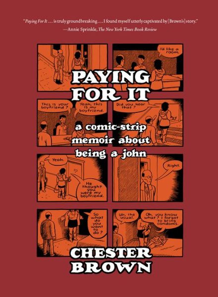 Paying for it - Chester Brown - Books - Drawn and Quarterly - 9781770461192 - June 17, 2013