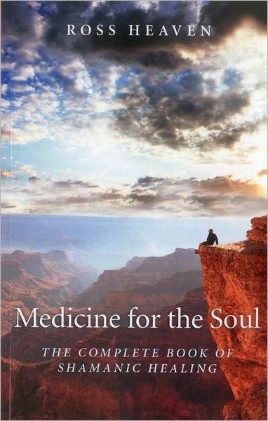 Medicine for the Soul – The Complete Book of Shamanic Healing - Ross Heaven - Boeken - Collective Ink - 9781780994192 - 27 juli 2012