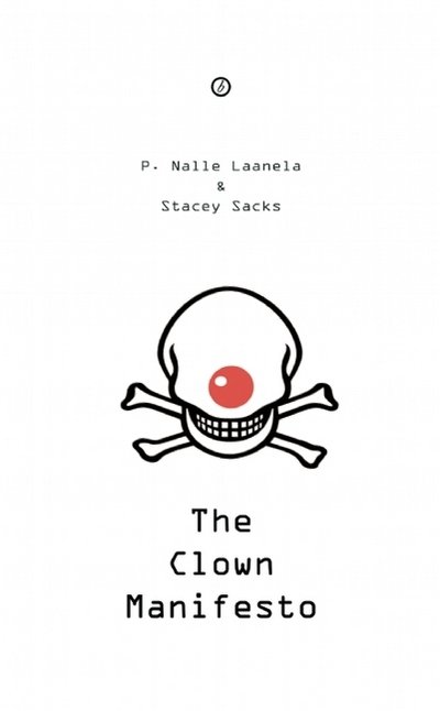 Cover for Laanela, P. Nalle (Author) · The Clown Manifesto (Paperback Book) (2015)
