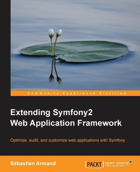 Cover for Sebastien Armand · Extending Symfony2 Web Application Framework (Paperback Book) (2014)