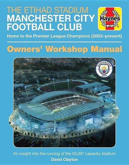 Cover for David Clayton · The Official Manchester City Stadium Manual: An insight into the running, maintenance and logistics - Owners' Workshop Manual (Hardcover Book) (2023)