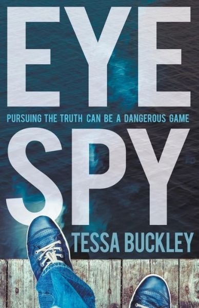 Eye Spy - Tessa Buckley - Books - Troubador Publishing - 9781785890192 - February 5, 2016