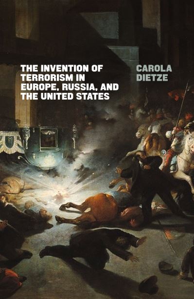 Cover for Carola Dietze · The Invention of Terrorism in Europe, Russia, and the United States (Paperback Book) (2021)