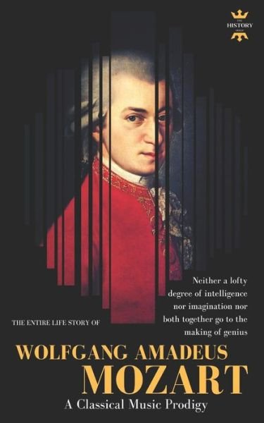Wolfgang Amadeus Mozart - The History Hour - Livros - Independently Published - 9781794429192 - 19 de janeiro de 2019