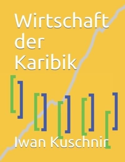 Cover for Iwan Kuschnir · Wirtschaft der Karibik (Paperback Bog) (2019)