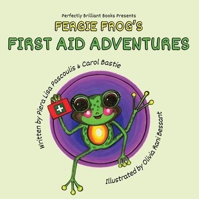 Cover for Piera Lisa Pascoulis · Fergie Frog's First Aid Adventures (Paperback Book) [Large type / large print edition] (2020)