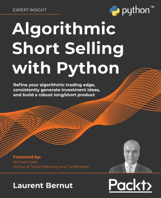 Cover for Laurent Bernut · Algorithmic Short Selling with Python: Refine your algorithmic trading edge, consistently generate investment ideas, and build a robust long / short product (Paperback Book) (2021)