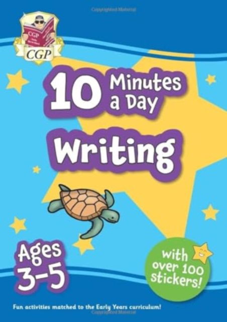 10 Minutes a Day Writing for Ages 3-5 (with over 100 stickers) - CGP Reception Activity Books and Cards - CGP Books - Books - Coordination Group Publications Ltd (CGP - 9781837740192 - May 3, 2023