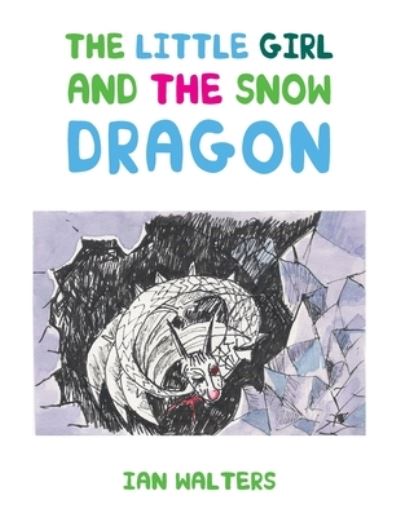 Cover for Ian Walters · The Little Girl and the Snow Dragon (Paperback Book) (2022)