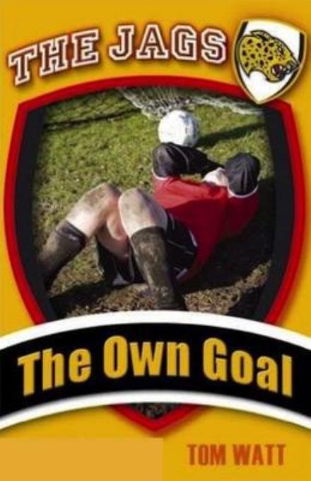 Cover for Tom Watt · The Own Goal - The Jags (Paperback Book) (2018)