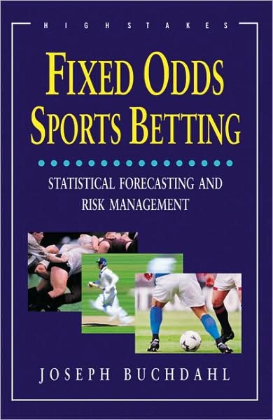 Cover for Joseph Buchdahl · Fixed Odds Sports Betting: Statistical Forecasting and Risk Management (Taschenbuch) (2003)