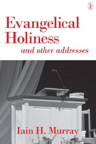 Cover for Iain H. Murray · Evangelical Holiness (Paperback Book) (2013)