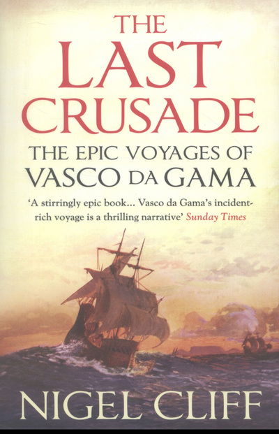 Cover for Nigel Cliff · The Last Crusade: The Epic Voyages of Vasco da Gama (Paperback Book) [Main edition] (2013)