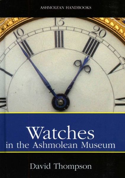 Cover for David Thompson · Watches - Ashmolean Handbook Series (Innbunden bok) (2007)
