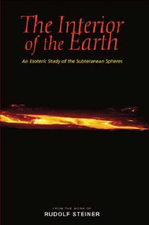 Cover for Rudolf Steiner · The Interior of the Earth: An Esoteric Study of the Subterranean Spheres (Paperback Book) (2006)