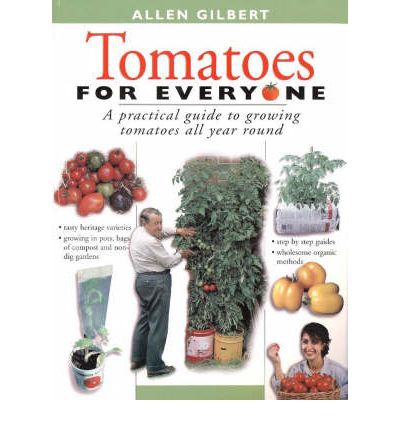 Cover for Allen Gilbert · Tomatoes for Everyone: A Practical Guide to Growing Tomatoes All Year Round (Paperback Book) (1997)