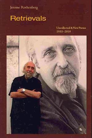 Retrievals - Jerome Rothenberg - Books - Junction Press - 9781881523192 - April 1, 2011