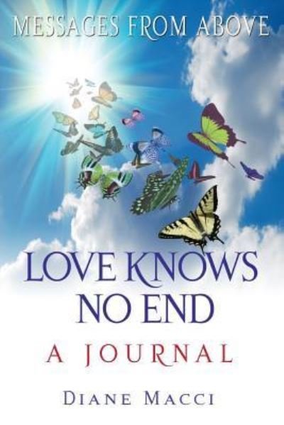 Love Knows No End - Diane Macci - Books - Mastery Press - 9781883389192 - July 1, 2010