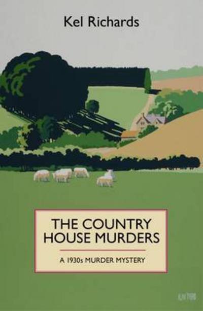 Cover for Kel Richards · The Country House Murders: A 1930 Murder Mystery (Pocketbok) (2015)