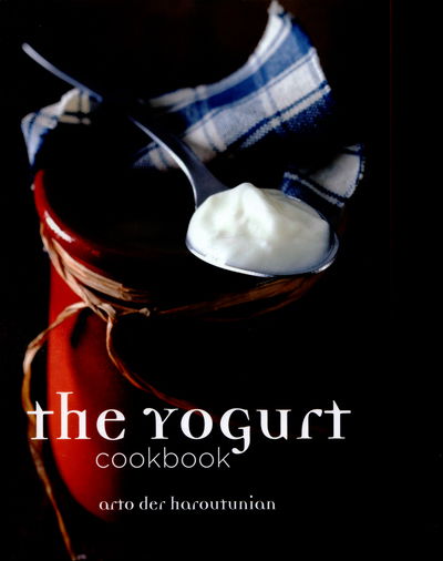 Cover for Arto der Haroutunian · The Yoghurt Cookbook (Hardcover Book) (2016)