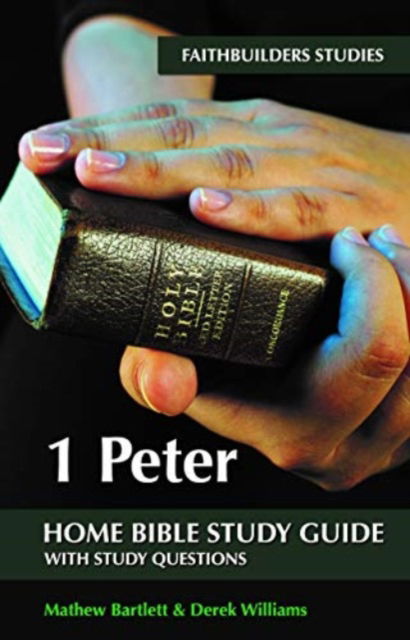 Cover for Mathew Bartlett · 1 Peter Faithbuilders Bible Study Guide - Faithbuilders Bible Study Guides (Paperback Book) (2019)