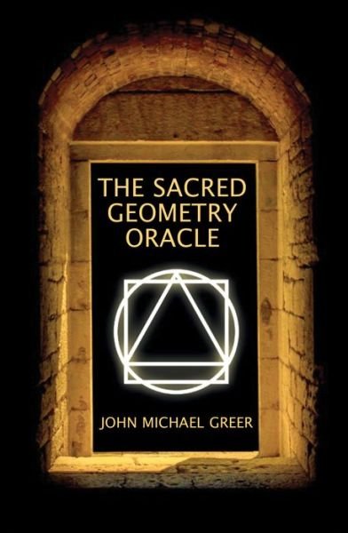 Cover for John Michael Greer · The Sacred Geometry Oracle: Book and Card Deck (Bok) (2021)