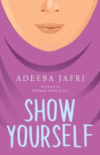 Cover for Adeeba Jafri · Show Yourself (Paperback Book) (2021)