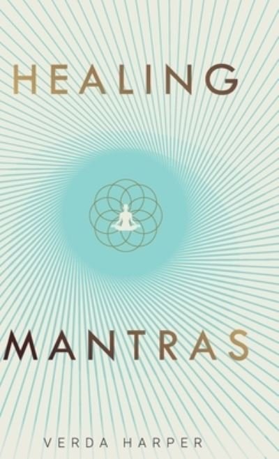 Cover for Verda Harper · Healing Mantras - Modern Spiritual (Gebundenes Buch) (2020)