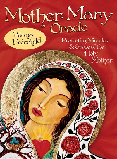 Cover for Fairchild, Alana (Alana Fairchild) · Mother Mary Oracle: Protection Miracles &amp; Grace of the Holy Mother (Bog) (2014)