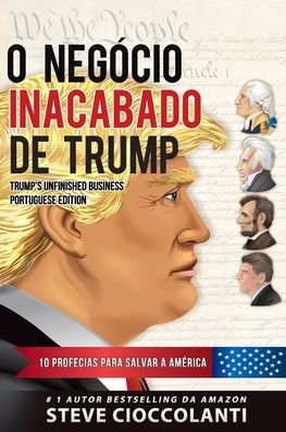 Cover for Steve Cioccolanti · O Negocio Inacabado de Trump (Paperback Book) (2020)