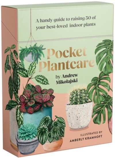 Cover for Andrew Mikolajski · Pocket Plantcare: A handy guide to raising 50 of your best-loved indoor plants (N/A) (2024)