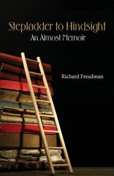 Cover for Richard Freadman · Stepladder to Hindsight (Paperback Book) (2016)