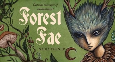 Cover for Nadia Turner · Forest Fae: Curious messages of enchantment (Flashcards) (2021)