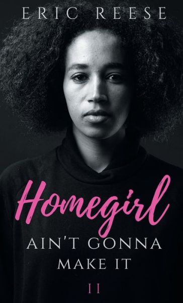 Cover for Eric Reese · Homegirl Ain't Gonna Make It (Paperback Book) (2019)