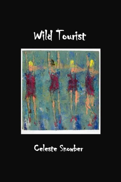 Cover for Celeste Snowbere · Wild Tourist (Paperback Book) (2022)