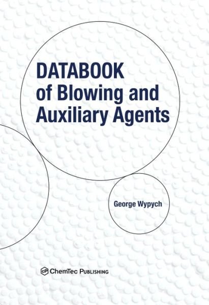 Cover for Wypych, George (ChemTec Publishing, Ontario, Canada) · Databook of Blowing and Auxiliary Agents (Paperback Book) (2017)