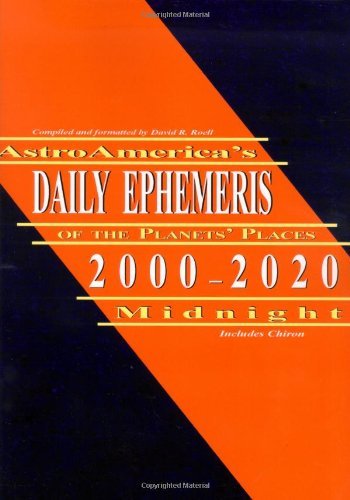 Cover for R Roell · AstroAmerica's Daily Ephemeris 2000-2020 Midnight (Paperback Book) (2006)
