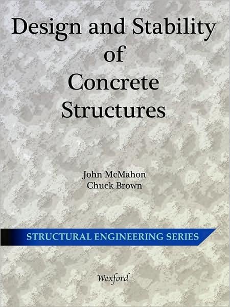 Cover for John Mcmahon · Design and Stability of Concrete Structures - Structural Engineering (Paperback Book) (2008)