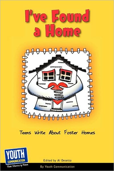 Cover for Laura Longhine · I've Found a Home: Teens Write About Foster Homes (Paperback Book) [Expanded edition] (2009)