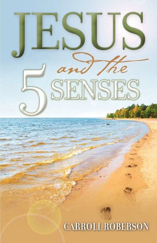 Cover for Carroll Roberson · Jesus and the 5 Senses (Pocketbok) (2010)