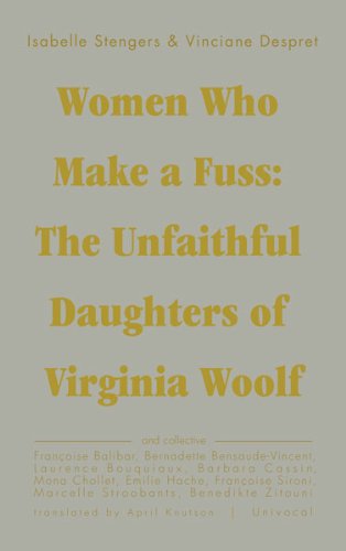 Women Who Make a Fuss: The Unfaithful Daughters of Virginia Woolf - Univocal - Isabelle Stengers - Books - Univocal Publishing LLC - 9781937561192 - March 1, 2014