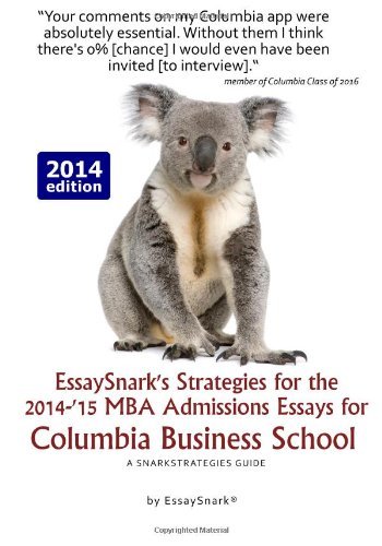 Essaysnark's Strategies for the 2014-'15 Mba Admissions Essays for Columbia Business School: a Snarkstrategies Guide (Essaysnark's Strategies for Getting into Business School) (Volume 3) - Essay Snark - Bücher - Snarkolicious Press - 9781938098192 - 15. Mai 2014